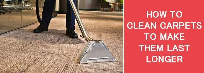 How To Clean Carpets To Make Them Last Longer