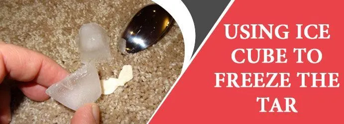 Using ice cube to freeze the tar